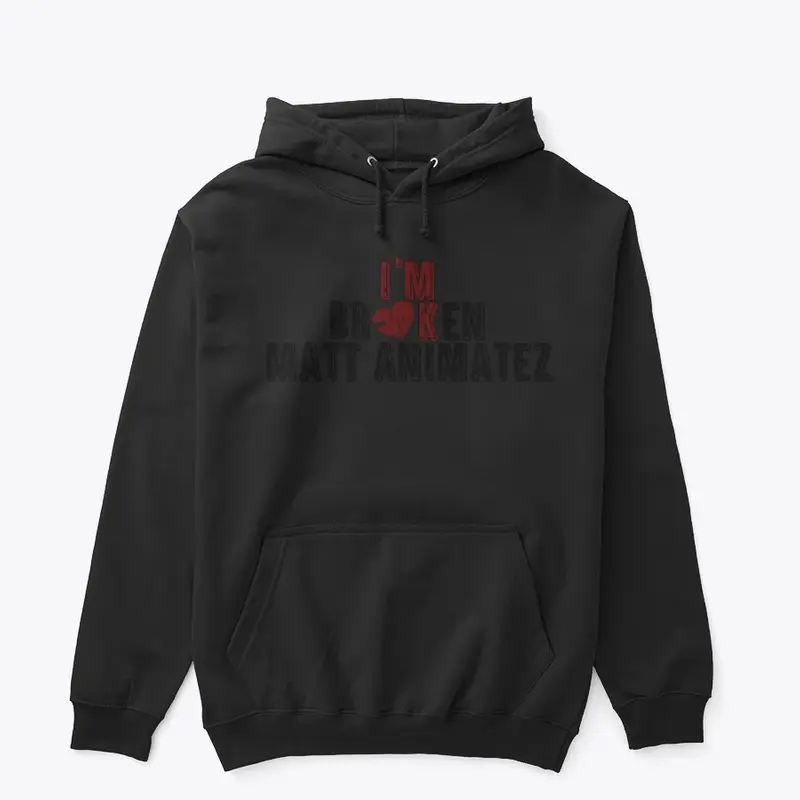 Matt Animatez "Im Broken Hoodie"